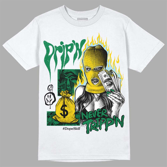 Jordan 5 “Lucky Green” DopeSkill T-Shirt Drip'n Never Tripp'n Graphic Streetwear - White 