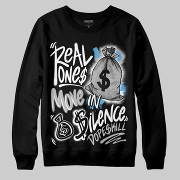 Jordan 10 OG “Steel” DopeSkill Sweatshirt Real Ones Move In Silence Graphic Streetwear - Black