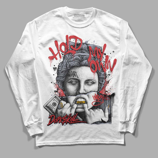 Jordan 4 “Bred Reimagined” DopeSkill Long Sleeve T-Shirt Hold My Own Graphic Streetwear - White