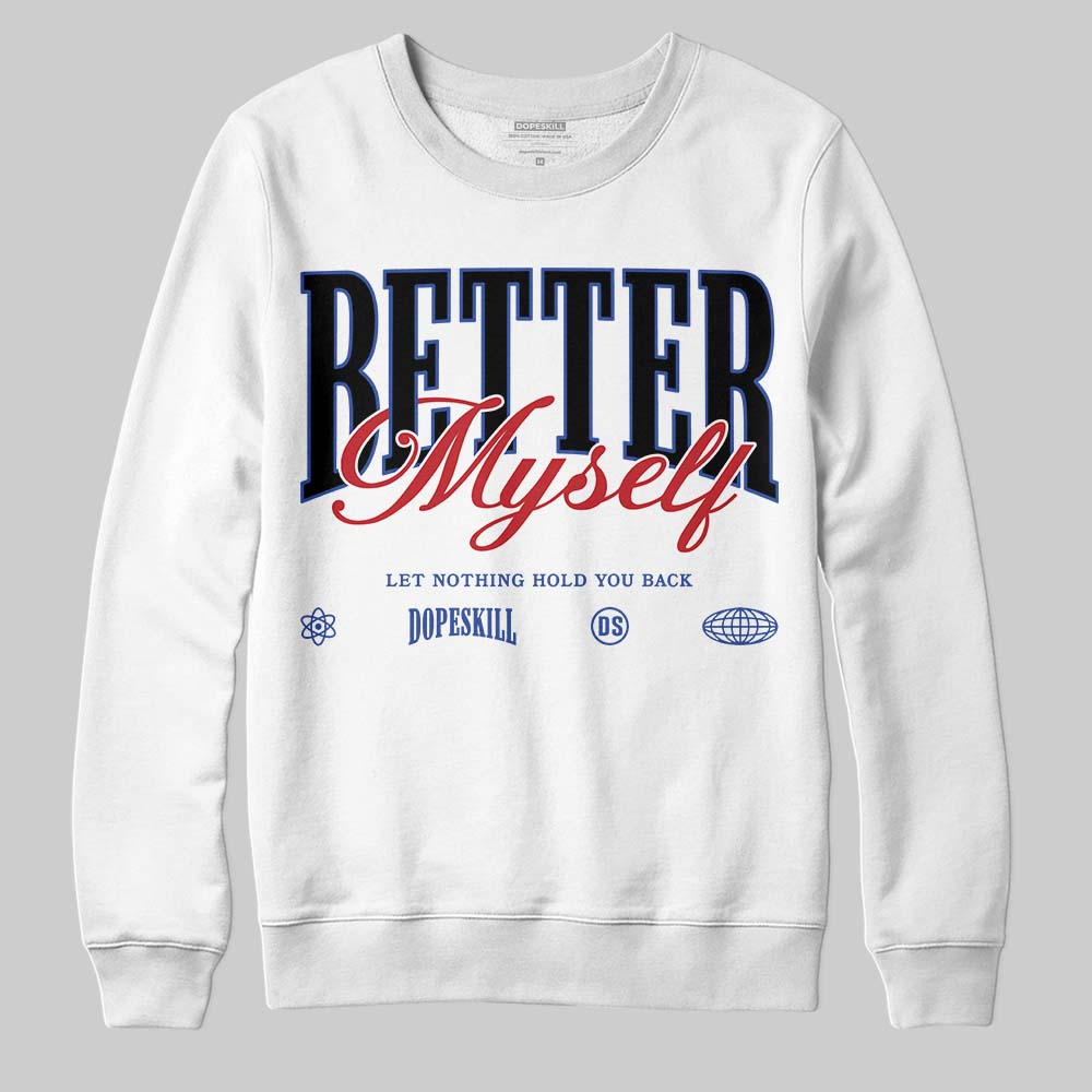Jordan 4 “Rare Air” DopeSkill Sweatshirt Better Myself Graphic Streetwear - White