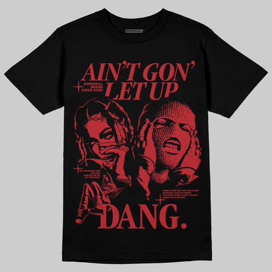 Air Foamposite One Cough Drop (2025) DopeSkill T-Shirt Ain't Gon' Let Up Graphic Streetwear - Black