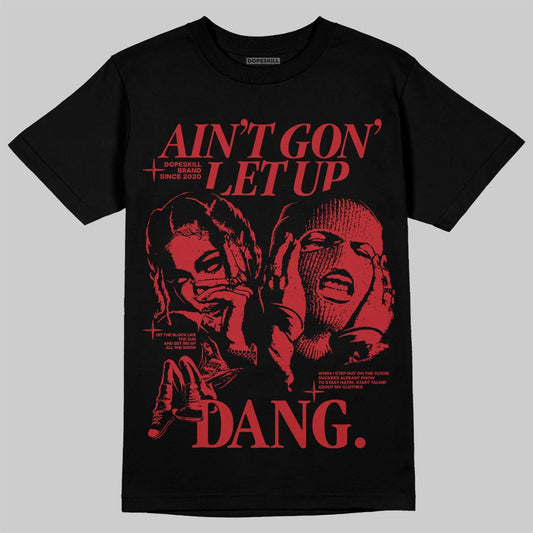 Air Foamposite One Cough Drop (2025) DopeSkill T-Shirt Ain't Gon' Let Up Graphic Streetwear - Black