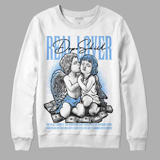 Jordan 9 Powder Blue DopeSkill Sweatshirt Real Lover Graphic Streetwear - White