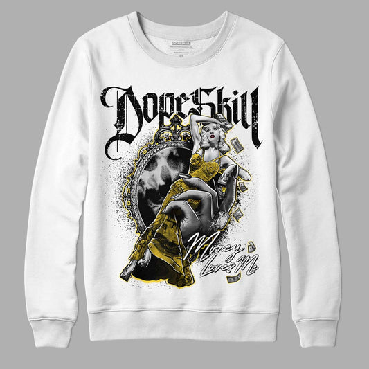 Jordan 4 Tour Yellow Thunder DopeSkill Sweatshirt Money Loves Me Graphic Streetwear - White