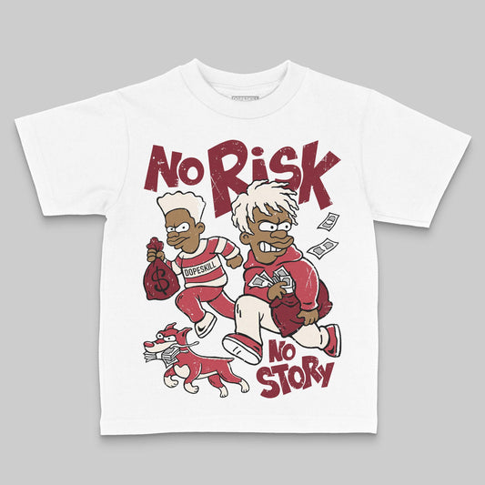 Jordan 4 “Sierra Red" DopeSkill Toddler Kids T-shirt No Risk No Story Graphic Streetwear - White