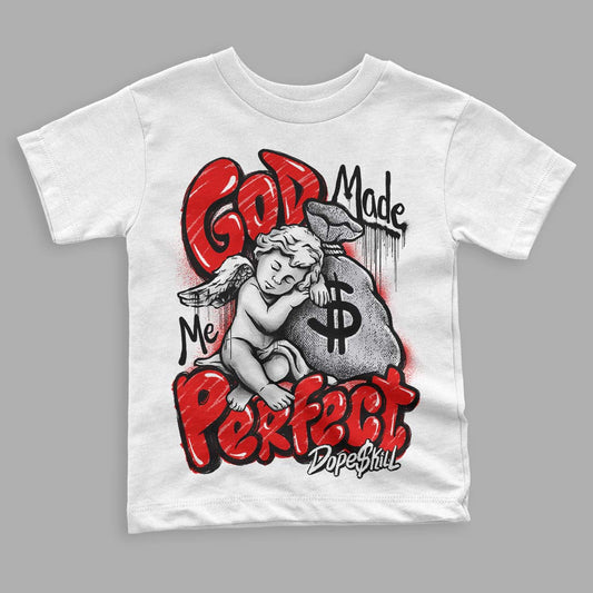 Jordan 4 Retro Red Cement DopeSkill Toddler Kids T-shirt God Made Me Perfect Graphic Streetwear - White