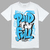 Jordan 1 High Retro OG “University Blue” DopeSkill T-Shirt New Paid In Full Graphic Streetwear - White