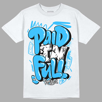 Jordan 1 High Retro OG “University Blue” DopeSkill T-Shirt New Paid In Full Graphic Streetwear - White