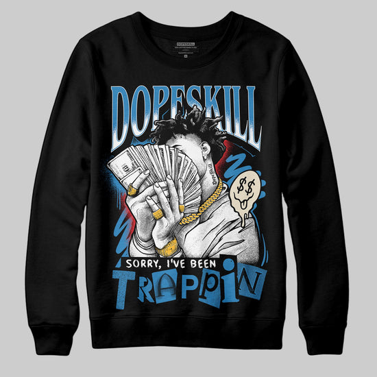 Jordan 3 Retro OG Rare Air DopeSkill Sweatshirt Sorry I've Been Trappin Graphic Streetwear - Black