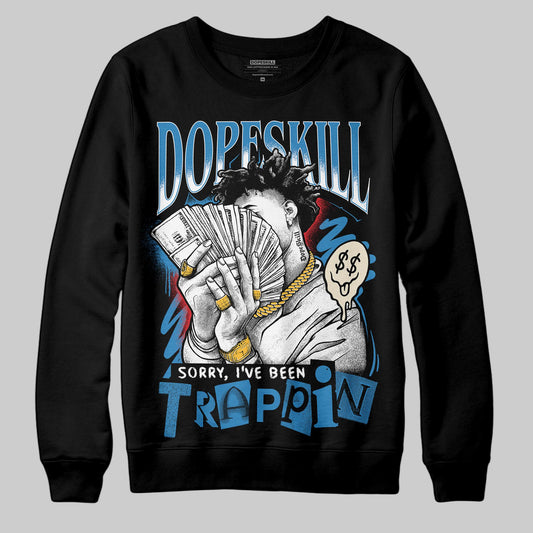 Jordan 3 Retro OG Rare Air DopeSkill Sweatshirt Sorry I've Been Trappin Graphic Streetwear - Black