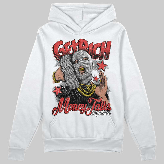 Jordan 6 “Reverse Infrared” DopeSkill Hoodie Sweatshirt Get Rich Graphic Streetwear - White