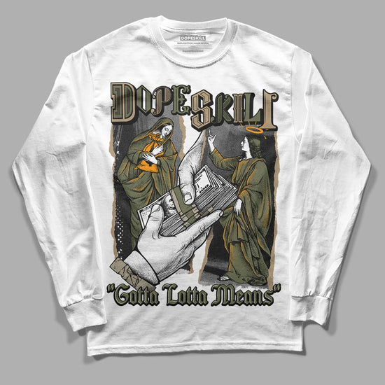 Air Max 90 Ballistic Neutral Olive DopeSkill Long Sleeve T-Shirt Gotta Lotta Means Graphic Streetwear - White