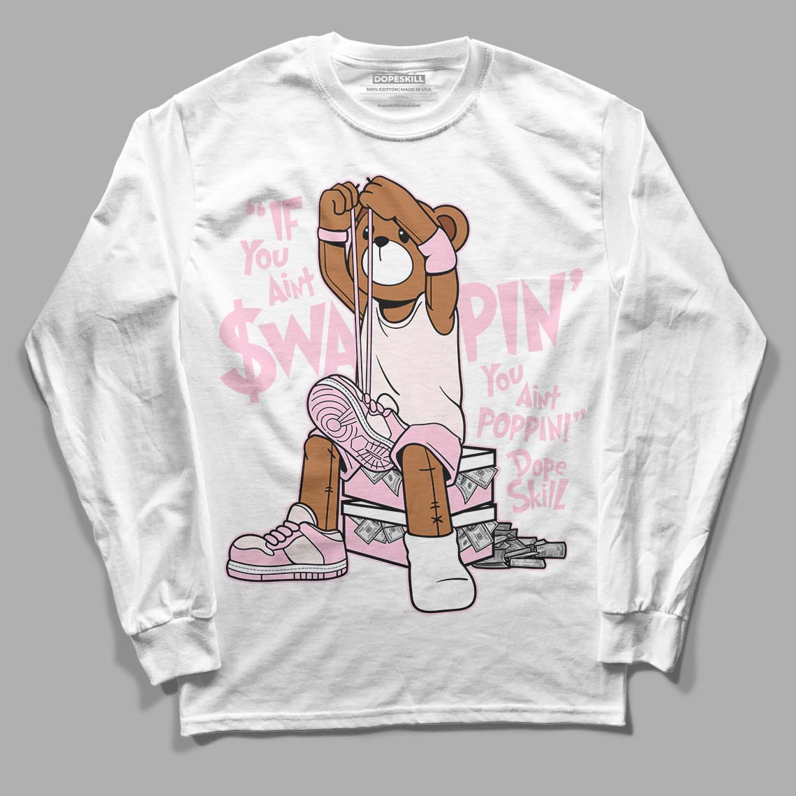 Dunk Low LX Pink Foam DopeSkill Long Sleeve T-Shirt If You Aint Graphic Streetwear - White