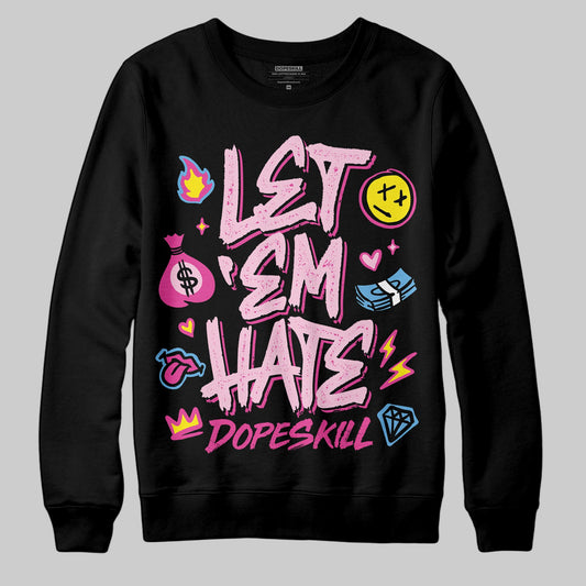 Pink Sneakers DopeSkill Sweatshirt Let 'em Hate Graphic Streetwear - Black