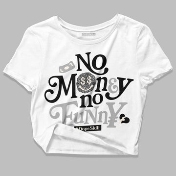 Jordan 3 “Off Noir” DopeSkill Women's Crop Top No Money No Funny Graphic Streetwear - White 