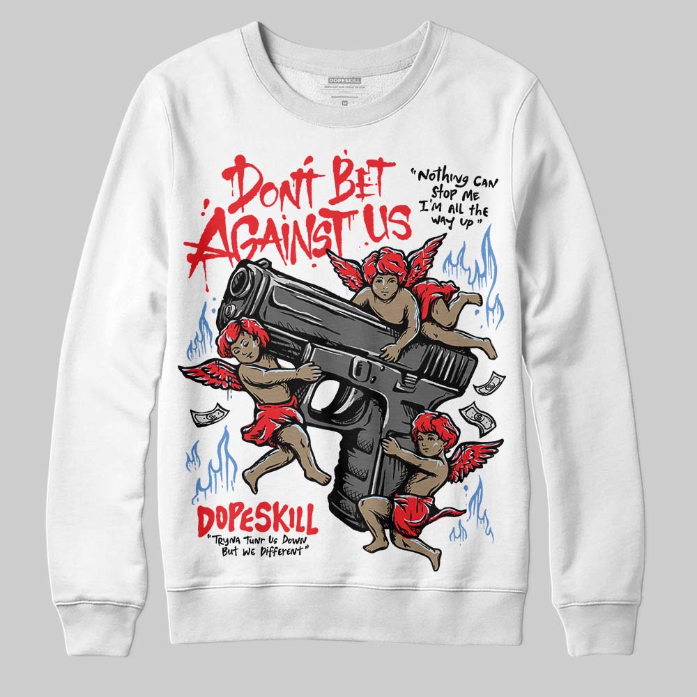 Jordan 11 Retro Cherry DopeSkill Sweatshirt Don't Bet Against Us Graphic Streetwear - White