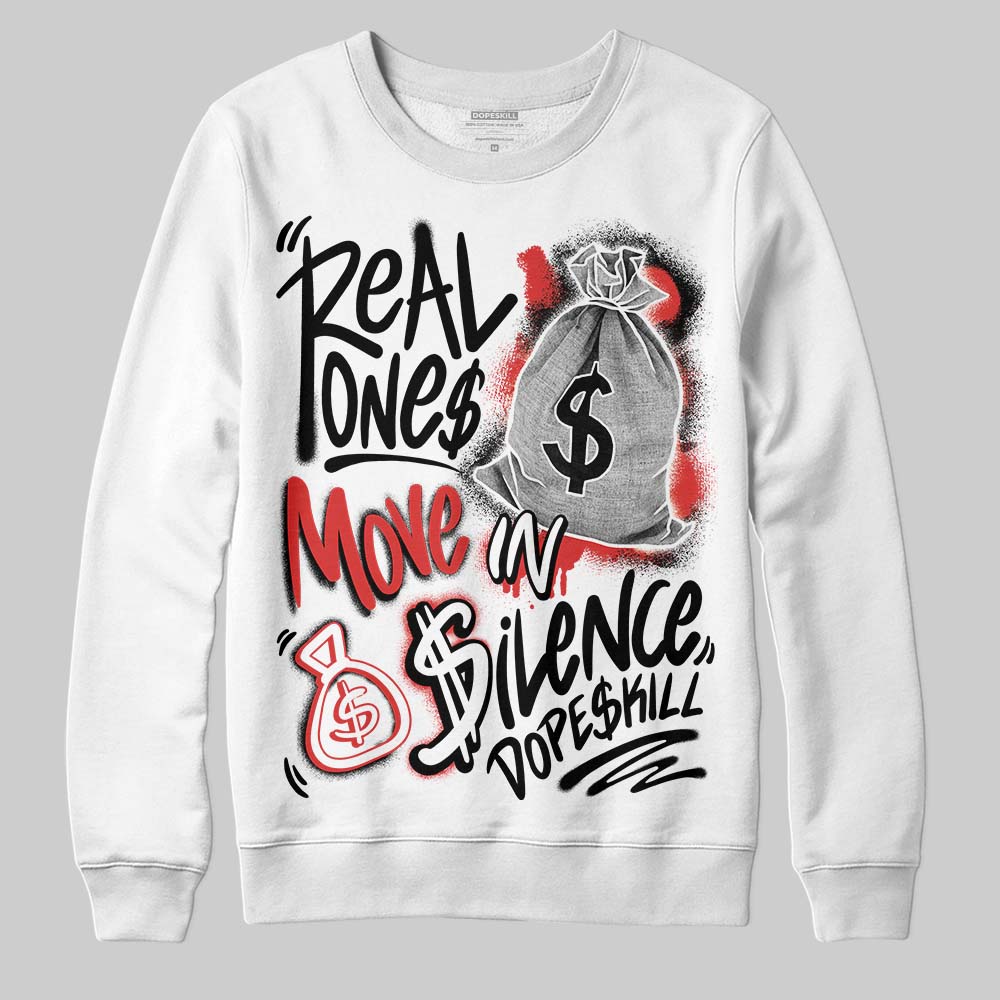 Jordan 6 “Reverse Infrared” DopeSkill Sweatshirt Real Ones Move In Silence Graphic Streetwear - White