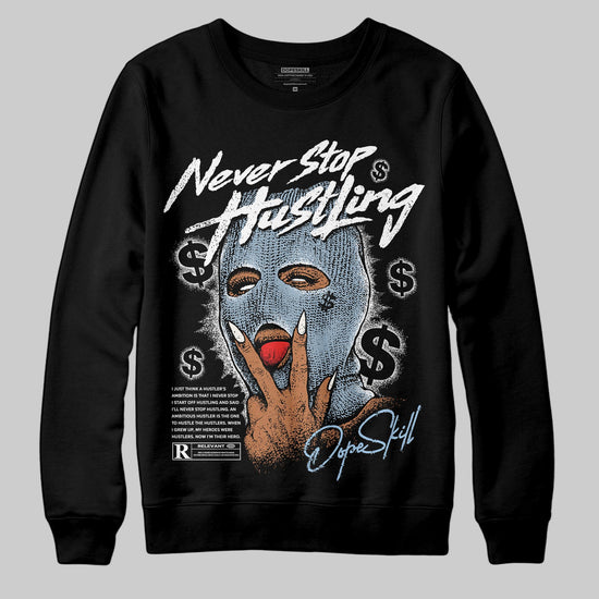 Jordan 40 “Blue Suede” DopeSkill Sweatshirt Never Stop Hustling Graphic Streetwear - Black