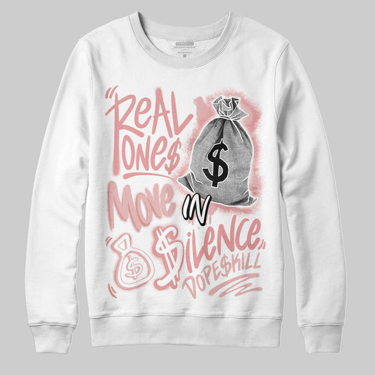 Jordan 40 “Dusty Rose” DopeSkill Sweatshirt Real Ones Move In Silence Graphic Streetwear - White