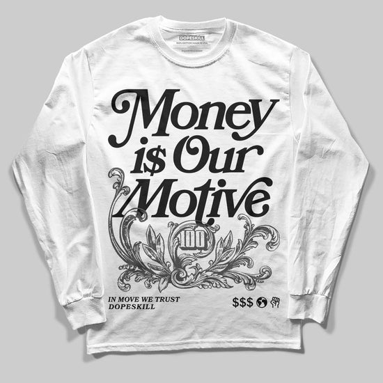 Jordan 4 “Black Cat” (2025) DopeSkill Long Sleeve T-Shirt Money Is Our Motive Typo Graphic Streetwear - White 