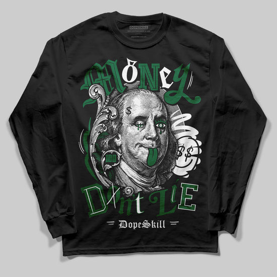 Jordan 13 GS “Pine Green” DopeSkill Long Sleeve T-Shirt Money Don't Lie Graphic Streetwear - Black