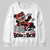 Jordan 6 “Reverse Infrared” DopeSkill Sweatshirt Born To Be Rich Graphic Streetwear - White 