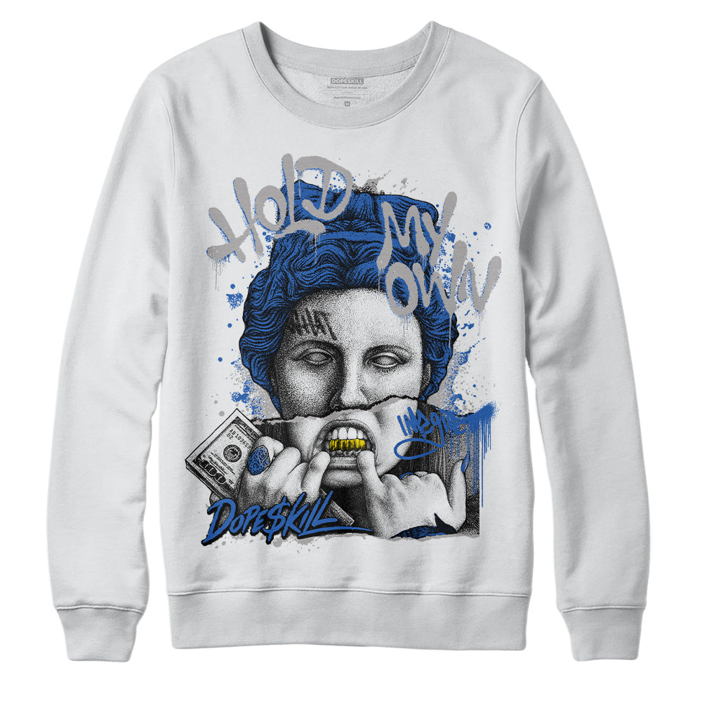 Jordan 1 High OG "True Blue" DopeSkill Sweatshirt Hold My Own Graphic Streetwear -  White