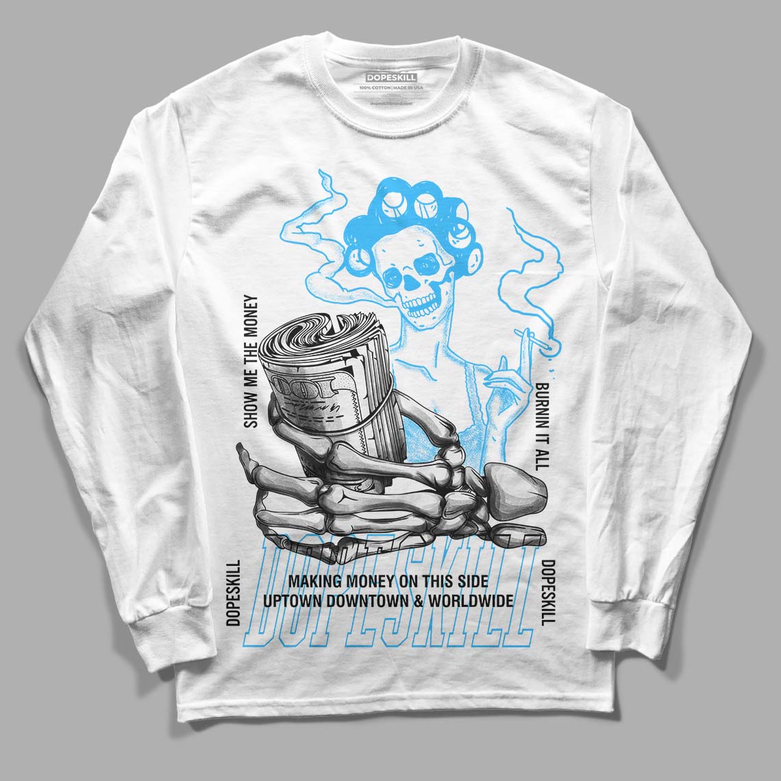 Jordan 1 High Retro OG “University Blue” DopeSkill Long Sleeve T-Shirt Show Me The Money Graphic Streetwear - White