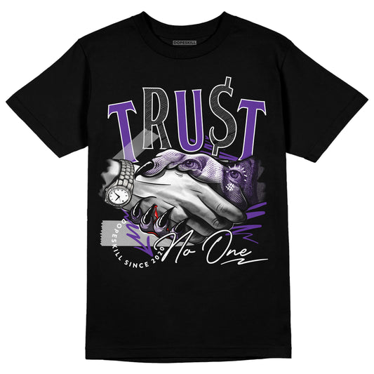 Jordan 13 Court Purple  DopeSkill T-Shirt Trust No One Graphic Streetwear - Black 