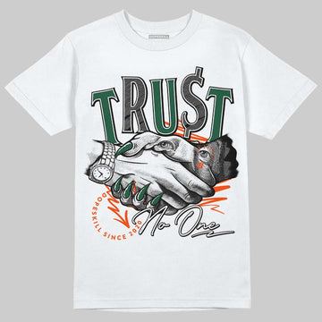 Dunk Low Team Dark Green Orange  DopeSkill T-Shirt Trust No One Graphic Streetwear - White