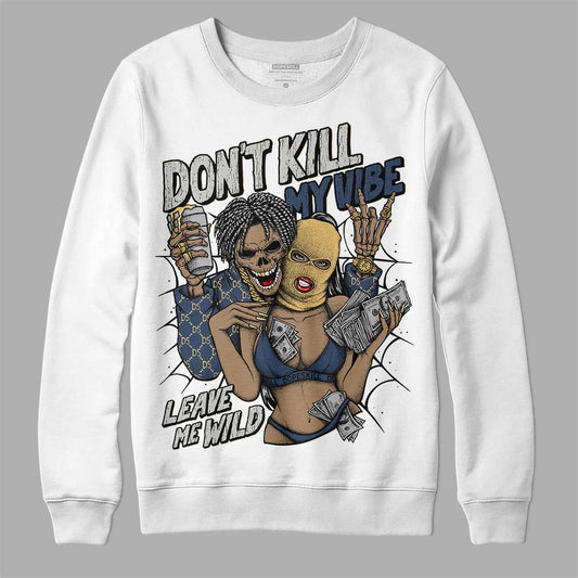 A Ma Maniere x Jordan 5 Dawn “Photon Dust” DopeSkill Sweatshirt Don't Kill My Vibe Graphic Streetwear - White 