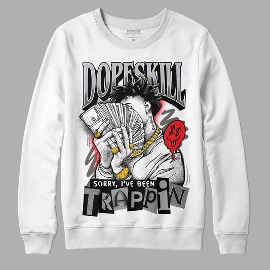 Grey Sneakers  DopeSkill Sweatshirt Sorry I've Been Trappin Graphic Streetwear - White 