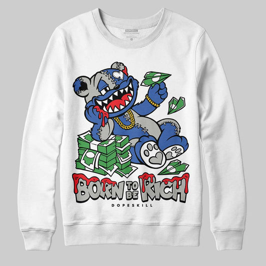 Jordan 3 “Lucky Shorts” DopeSkill Sweatshirt Born To Be Rich Graphic Streetwear - White