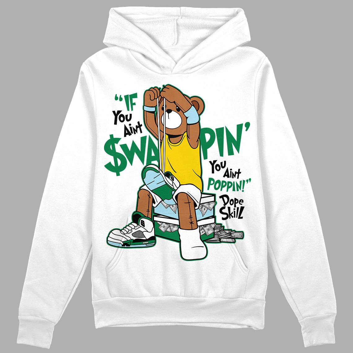 Jordan 5 “Lucky Green” DopeSkill Hoodie Sweatshirt If You Aint Graphic Streetwear - White