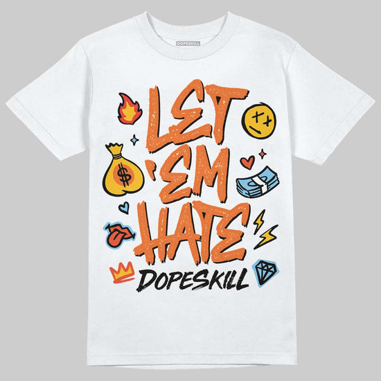 Orange, Black and White Sneakers DopeSkill T-Shirt Let 'em Hate Graphic Streetwear - White