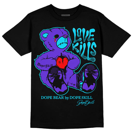 Jordan 6 "Aqua" DopeSkill T-Shirt Love Kills Graphic Streetwear - Black 