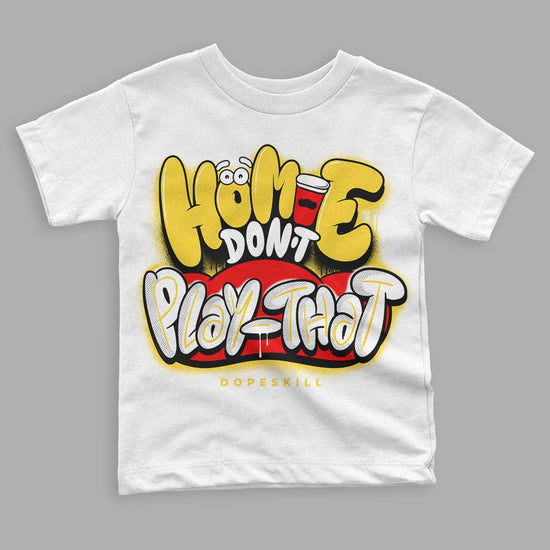 Jordan 4 Tour Yellow Thunder DopeSkill Toddler Kids T-shirt Homie Don't Play That Graphic Streetwear - White 