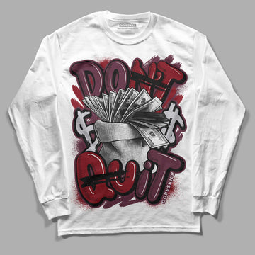 Jordan 5 Retro Burgundy (2023) DopeSkill Long Sleeve T-Shirt Don't Quit Graphic Streetwear - White