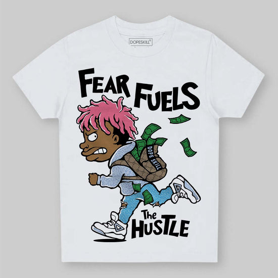 Jordan 3 GS “Cobalt Bliss” DopeSkill Toddler Kids T-shirt Fear Fuels The Hustle Graphic Streetwear - White 