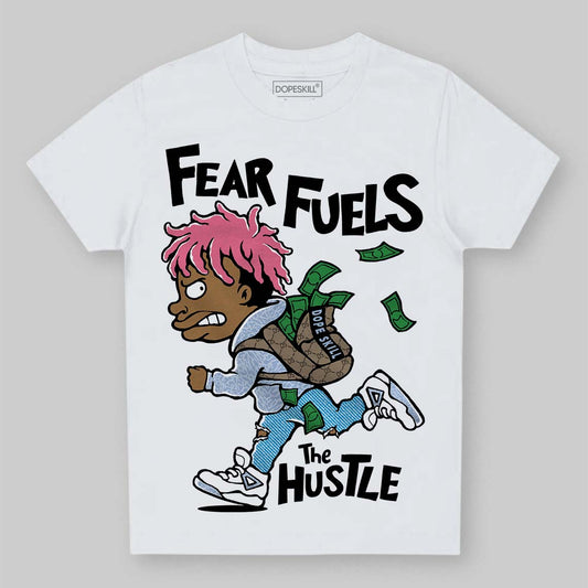 Jordan 3 GS “Cobalt Bliss” DopeSkill Toddler Kids T-shirt Fear Fuels The Hustle Graphic Streetwear - White 