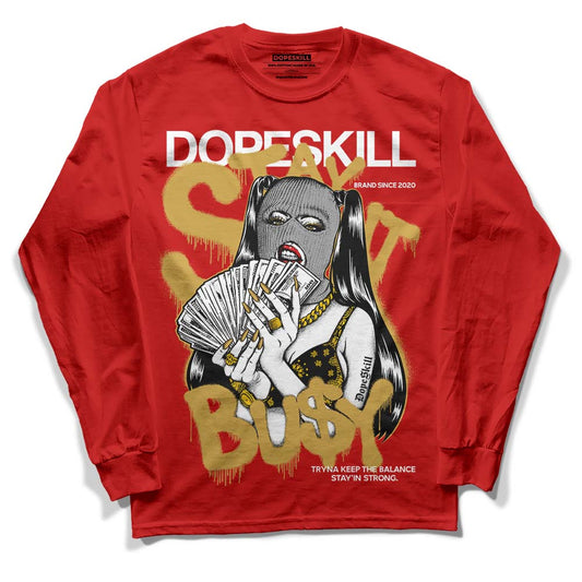 Red Sneakers DopeSkill Red Long Sleeve T-Shirt Stay It Busy Graphic Streetwear