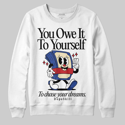 Jordan 4 “Rare Air” DopeSkill Sweatshirt Owe It To Yourself Graphic Streetwear - White