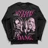 Dunk Low GS 'Triple Pink' DopeSkill Long Sleeve T-Shirt Ain't Gon' Let Up Graphic Streetwear - Black