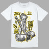 Jordan 4 Tour Yellow Thunder DopeSkill T-Shirt Then I'll Die For It Graphic Streetwear - White