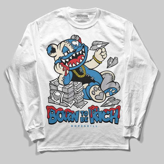 Jordan 3 Retro OG Rare Air DopeSkill Long Sleeve T-Shirt Born To Be Rich Graphic Streetwear - White