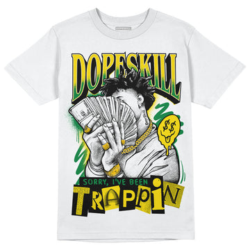 Dunk Low Reverse Brazil DopeSkill T-Shirt Sorry I've Been Trappin Graphic Streetwear - White 