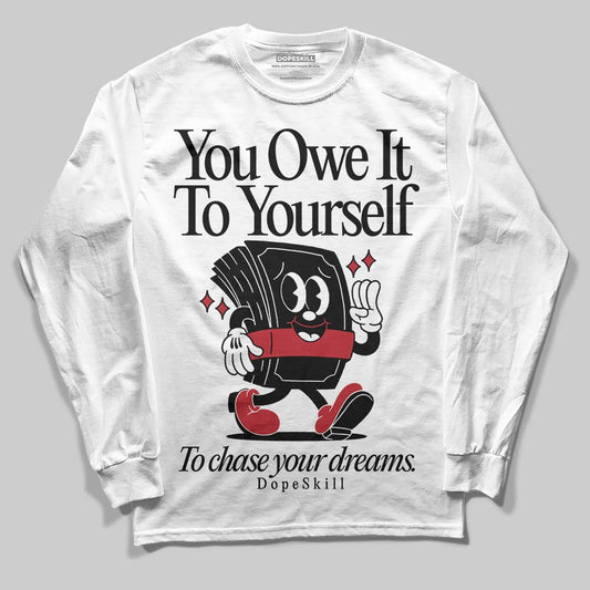 Jordan 14 Retro ‘Black Toe’ DopeSkill Long Sleeve T-Shirt Owe It To Yourself Graphic Streetwear - White