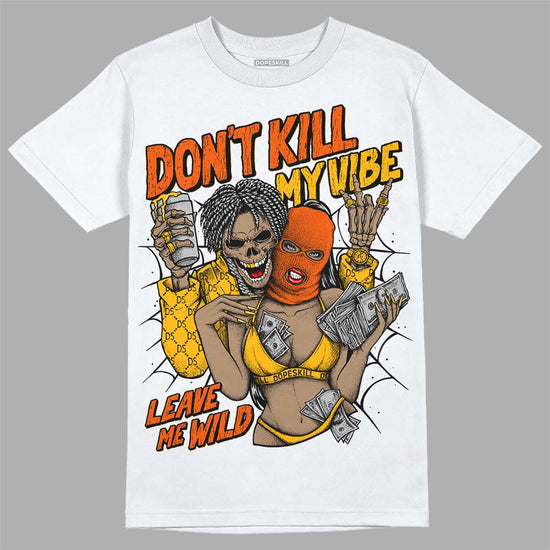 Dunk Low Championship Goldenrod DopeSkill T-Shirt Don't Kill My Vibe Graphic Streetwear - White 