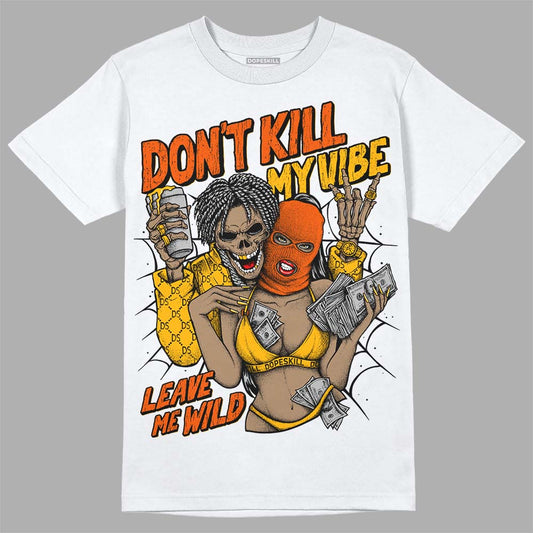 Dunk Low Championship Goldenrod DopeSkill T-Shirt Don't Kill My Vibe Graphic Streetwear - White 