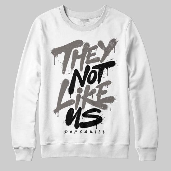 Jordan 4 Retro Cave Stone DopeSkill Sweatshirt They Not Like Us Graphic Streetwear - White